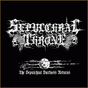 The Sepulchral Darkness Returns